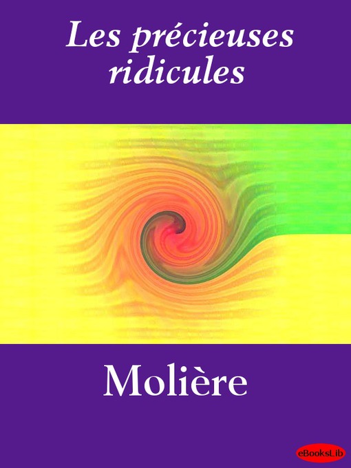 Title details for Les précieuses ridicules by Molière - Wait list